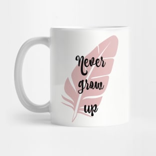 Never Grow Up Mug